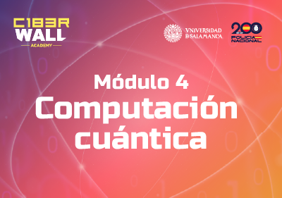 Módulo 4: Computación cuántica